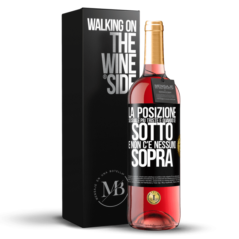 29,95 € Spedizione Gratuita | Vino rosato Edizione ROSÉ La posizione sessuale più triste è quando sei sotto e non c'è nessuno sopra Etichetta Nera. Etichetta personalizzabile Vino giovane Raccogliere 2023 Tempranillo