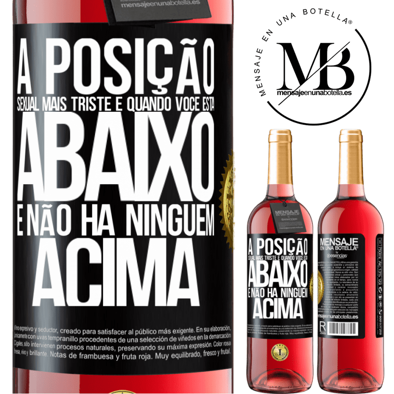 29,95 € Envio grátis | Vinho rosé Edição ROSÉ A posição sexual mais triste é quando você está abaixo e não há ninguém acima Etiqueta Preta. Etiqueta personalizável Vinho jovem Colheita 2025 Tempranillo