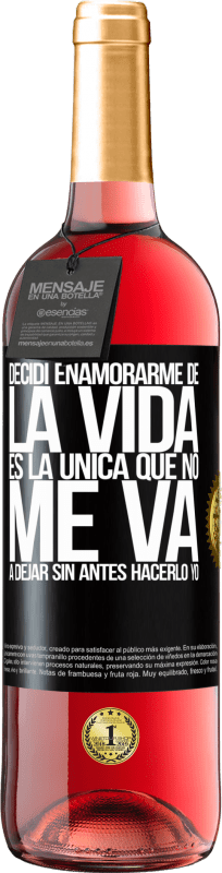 «Decidí enamorarme de la vida. Es la única que no me va a dejar sin antes hacerlo yo» Edición ROSÉ