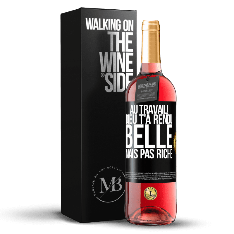 29,95 € Envoi gratuit | Vin rosé Édition ROSÉ Au travail! Dieu t'a rendu belle mais pas riche Étiquette Noire. Étiquette personnalisable Vin jeune Récolte 2024 Tempranillo