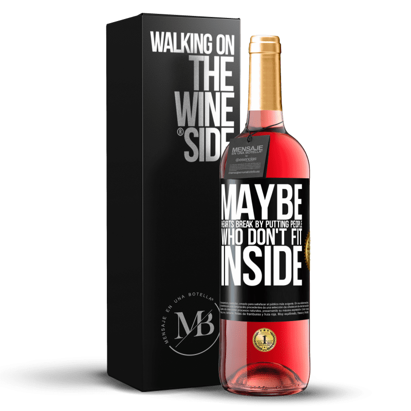 29,95 € Free Shipping | Rosé Wine ROSÉ Edition Maybe hearts break by putting people who don't fit inside Black Label. Customizable label Young wine Harvest 2023 Tempranillo