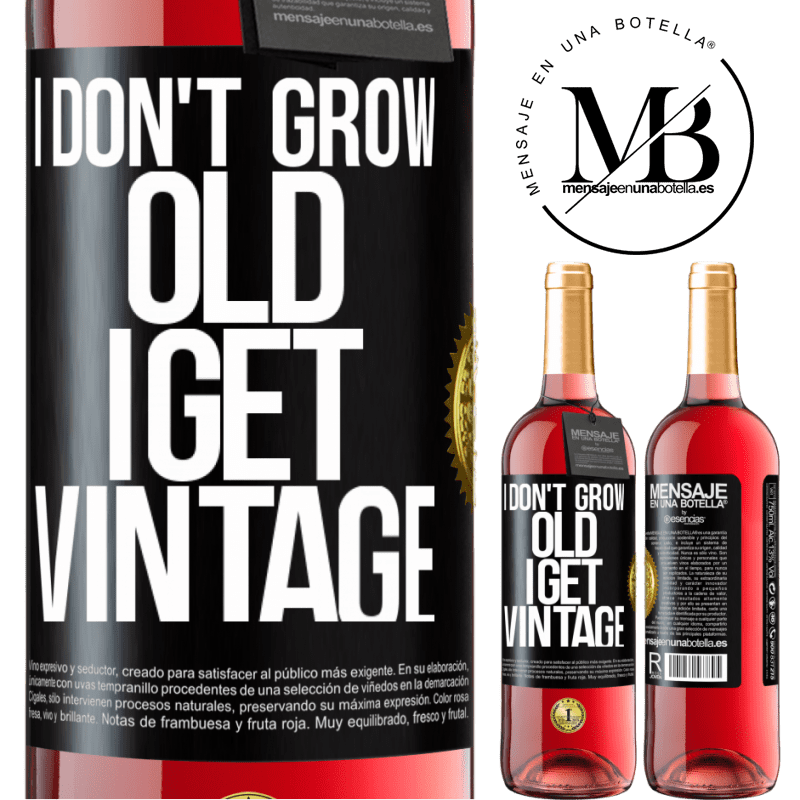 29,95 € Free Shipping | Rosé Wine ROSÉ Edition I don't grow old, I get vintage Black Label. Customizable label Young wine Harvest 2021 Tempranillo