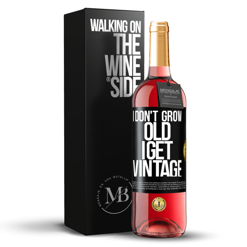 24,95 € Free Shipping | Rosé Wine ROSÉ Edition I don't grow old, I get vintage Black Label. Customizable label Young wine Harvest 2021 Tempranillo