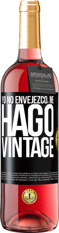 29,95 € | Vino Rosado Edición ROSÉ Yo no envejezco, me hago vintage Etiqueta Negra. Etiqueta personalizable Vino joven Cosecha 2024 Tempranillo