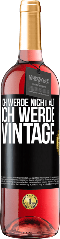 29,95 € Kostenloser Versand | Roséwein ROSÉ Ausgabe Ich werde nicht alt, ich werde Vintage Schwarzes Etikett. Anpassbares Etikett Junger Wein Ernte 2025 Tempranillo