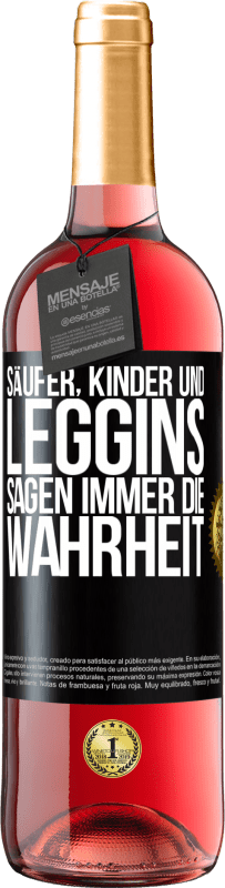 29,95 € | Roséwein ROSÉ Ausgabe Säufer, Kinder und Leggins sagen immer die Wahrheit Schwarzes Etikett. Anpassbares Etikett Junger Wein Ernte 2024 Tempranillo