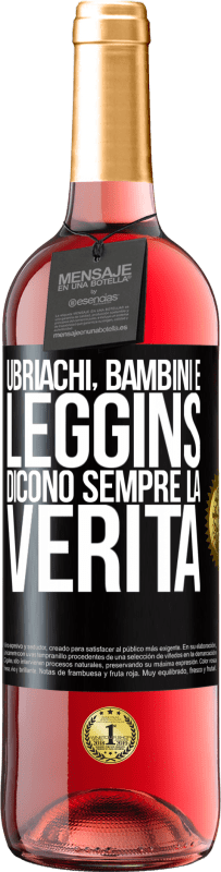 29,95 € | Vino rosato Edizione ROSÉ Ubriachi, bambini e leggins dicono sempre la verità Etichetta Nera. Etichetta personalizzabile Vino giovane Raccogliere 2024 Tempranillo