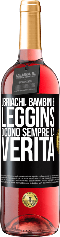 29,95 € Spedizione Gratuita | Vino rosato Edizione ROSÉ Ubriachi, bambini e leggins dicono sempre la verità Etichetta Nera. Etichetta personalizzabile Vino giovane Raccogliere 2025 Tempranillo