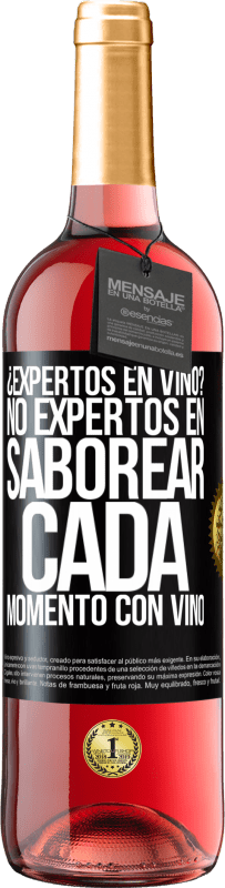 29,95 € Envío gratis | Vino Rosado Edición ROSÉ ¿Expertos en vino? No, expertos en saborear cada momento, con vino Etiqueta Negra. Etiqueta personalizable Vino joven Cosecha 2025 Tempranillo