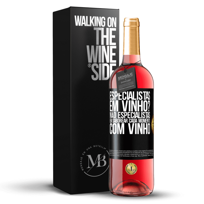 29,95 € Envio grátis | Vinho rosé Edição ROSÉ especialistas em vinho? Não, especialistas em saborear cada momento, com vinho Etiqueta Preta. Etiqueta personalizável Vinho jovem Colheita 2024 Tempranillo