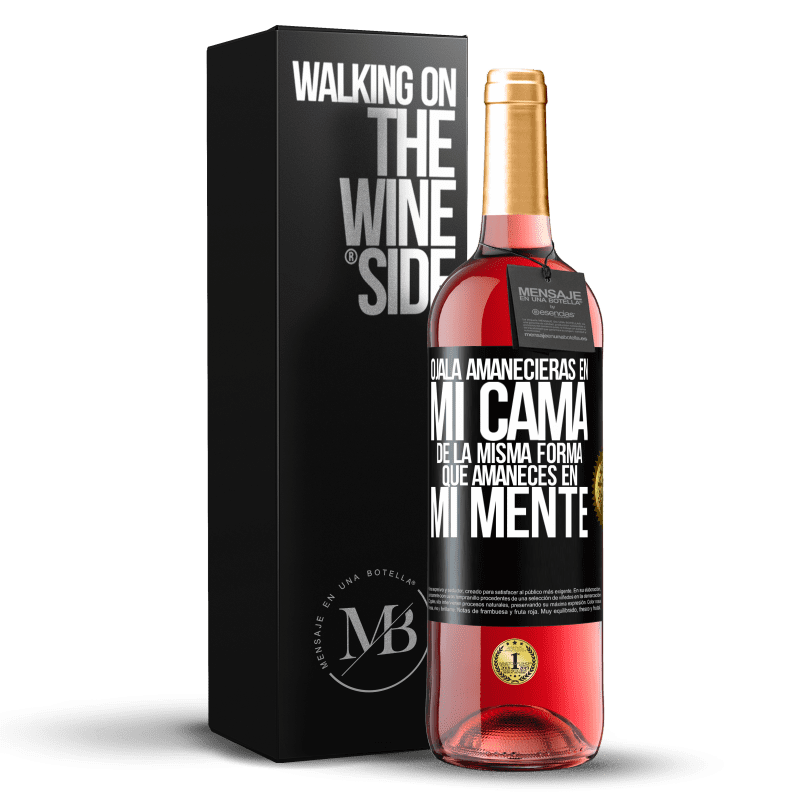 29,95 € Envío gratis | Vino Rosado Edición ROSÉ Ojalá amanecieras en mi cama de la misma forma que amaneces en mi mente Etiqueta Negra. Etiqueta personalizable Vino joven Cosecha 2024 Tempranillo