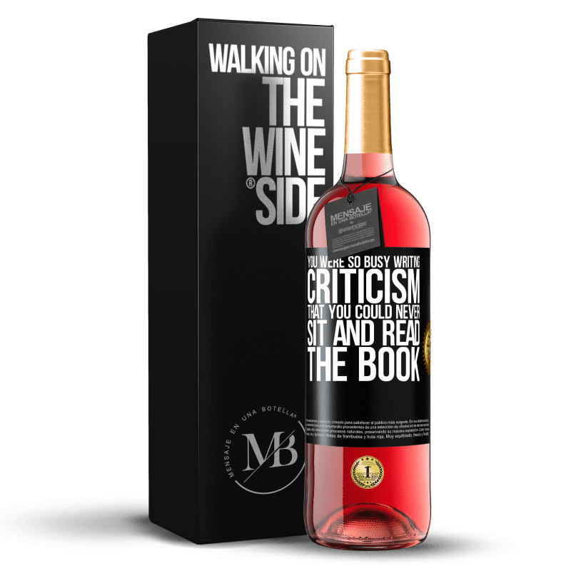 29,95 € Free Shipping | Rosé Wine ROSÉ Edition You were so busy writing criticism that you could never sit and read the book Black Label. Customizable label Young wine Harvest 2023 Tempranillo