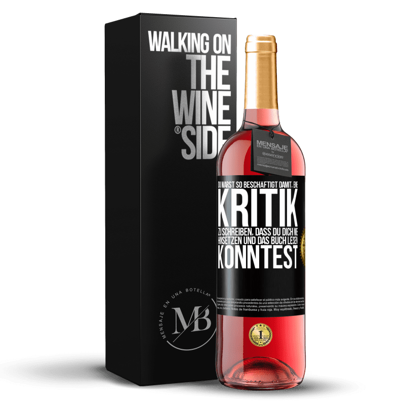 29,95 € Kostenloser Versand | Roséwein ROSÉ Ausgabe Du warst so beschäftigt damit, eine Kritik zu schreiben, dass du dich nie hinsetzen und das Buch lesen konntest Schwarzes Etikett. Anpassbares Etikett Junger Wein Ernte 2024 Tempranillo