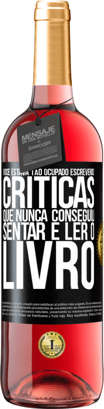 29,95 € | Vinho rosé Edição ROSÉ Você estava tão ocupado escrevendo críticas que nunca conseguiu sentar e ler o livro Etiqueta Preta. Etiqueta personalizável Vinho jovem Colheita 2024 Tempranillo