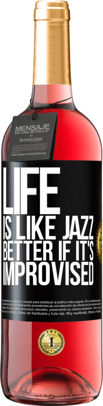 29,95 € | Розовое вино Издание ROSÉ Жизнь как джаз ... лучше, если она импровизирована Черная метка. Настраиваемая этикетка Молодое вино Урожай 2023 Tempranillo