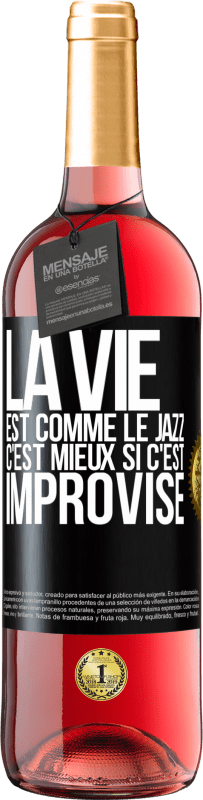 29,95 € Envoi gratuit | Vin rosé Édition ROSÉ La vie est comme le jazz, c'est mieux si c'est improvisé Étiquette Noire. Étiquette personnalisable Vin jeune Récolte 2023 Tempranillo