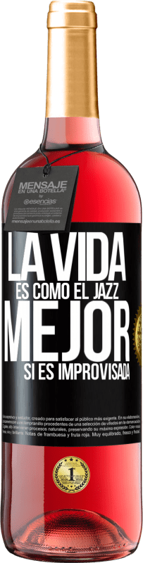 29,95 € | Vino Rosado Edición ROSÉ La vida es como el jazz… mejor si es improvisada Etiqueta Negra. Etiqueta personalizable Vino joven Cosecha 2023 Tempranillo