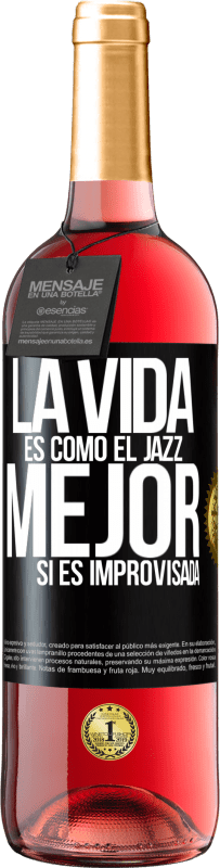 29,95 € | Vino Rosado Edición ROSÉ La vida es como el jazz… mejor si es improvisada Etiqueta Negra. Etiqueta personalizable Vino joven Cosecha 2024 Tempranillo