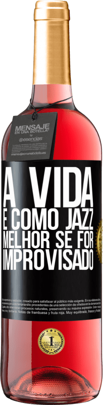29,95 € | Vinho rosé Edição ROSÉ A vida é como jazz ... melhor se for improvisado Etiqueta Preta. Etiqueta personalizável Vinho jovem Colheita 2023 Tempranillo