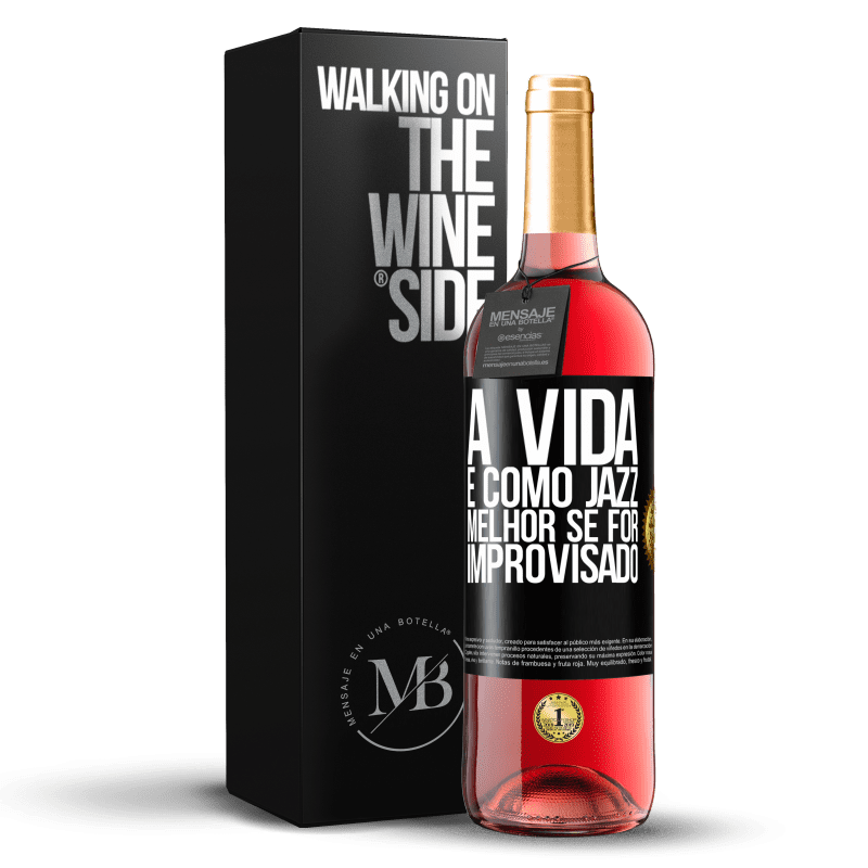 29,95 € Envio grátis | Vinho rosé Edição ROSÉ A vida é como jazz ... melhor se for improvisado Etiqueta Preta. Etiqueta personalizável Vinho jovem Colheita 2024 Tempranillo