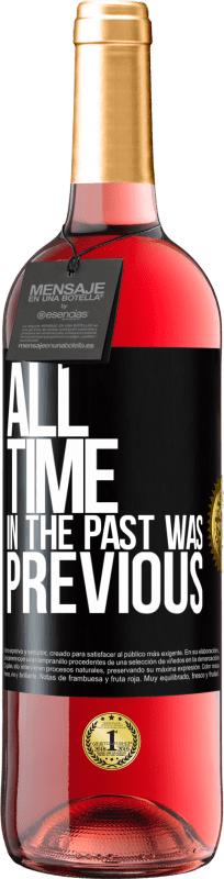 29,95 € | Rosé Wine ROSÉ Edition All time in the past, was previous Black Label. Customizable label Young wine Harvest 2025 Tempranillo