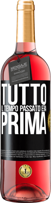 29,95 € | Vino rosato Edizione ROSÉ Tutto il tempo passato era prima Etichetta Nera. Etichetta personalizzabile Vino giovane Raccogliere 2024 Tempranillo