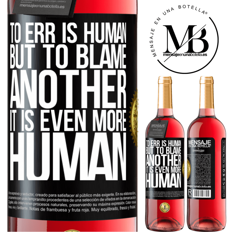 29,95 € Free Shipping | Rosé Wine ROSÉ Edition To err is human ... but to blame another, it is even more human Black Label. Customizable label Young wine Harvest 2022 Tempranillo