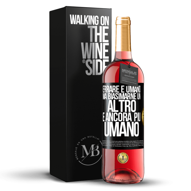 29,95 € Spedizione Gratuita | Vino rosato Edizione ROSÉ Errare è umano ... ma biasimarne un altro è ancora più umano Etichetta Nera. Etichetta personalizzabile Vino giovane Raccogliere 2025 Tempranillo