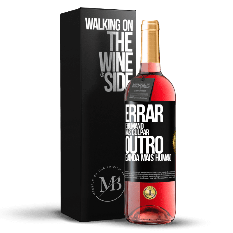 29,95 € Envio grátis | Vinho rosé Edição ROSÉ Errar é humano ... mas culpar outro, é ainda mais humano Etiqueta Preta. Etiqueta personalizável Vinho jovem Colheita 2024 Tempranillo