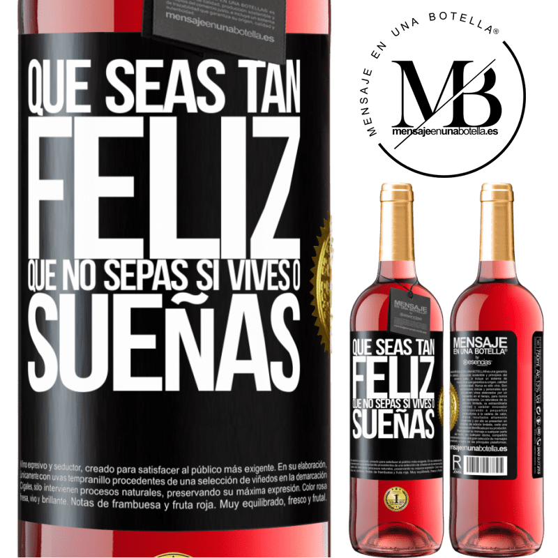 29,95 € Envío gratis | Vino Rosado Edición ROSÉ Que seas tan feliz que no sepas si vives o sueñas Etiqueta Negra. Etiqueta personalizable Vino joven Cosecha 2023 Tempranillo