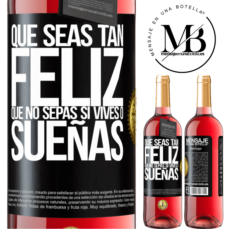 29,95 € Envío gratis | Vino Rosado Edición ROSÉ Que seas tan feliz que no sepas si vives o sueñas Etiqueta Negra. Etiqueta personalizable Vino joven Cosecha 2025 Tempranillo