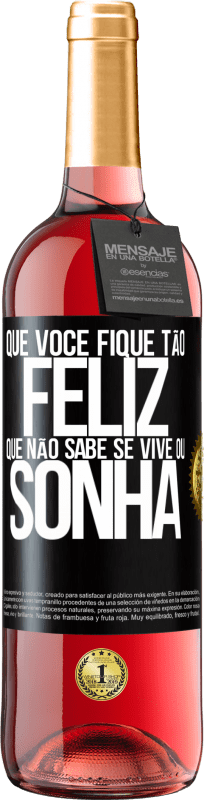 29,95 € | Vinho rosé Edição ROSÉ Que você fique tão feliz que não sabe se vive ou sonha Etiqueta Preta. Etiqueta personalizável Vinho jovem Colheita 2024 Tempranillo