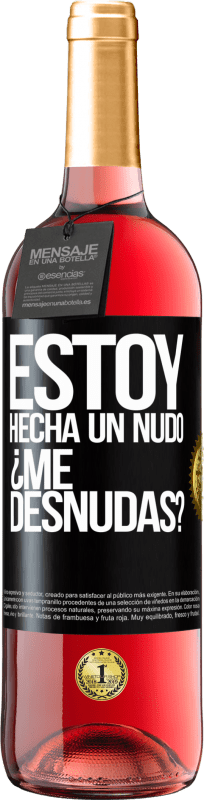 29,95 € Envío gratis | Vino Rosado Edición ROSÉ Estoy hecha un nudo. ¿Me desnudas? Etiqueta Negra. Etiqueta personalizable Vino joven Cosecha 2025 Tempranillo