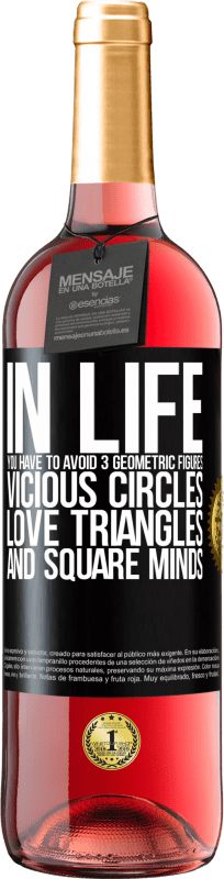 «В жизни нужно избегать 3 геометрических фигур. Порочные круги, любовные треугольники и квадратные умы» Издание ROSÉ