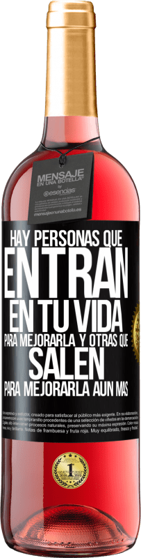 29,95 € | Vino Rosado Edición ROSÉ Hay personas que entran en tu vida para mejorarla y otras que salen para mejorarla aún más Etiqueta Negra. Etiqueta personalizable Vino joven Cosecha 2024 Tempranillo