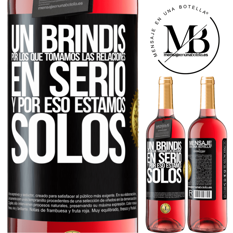 29,95 € Envío gratis | Vino Rosado Edición ROSÉ Un brindis por los que tomamos las relaciones en serio y por eso estamos solos Etiqueta Negra. Etiqueta personalizable Vino joven Cosecha 2025 Tempranillo