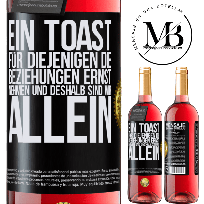 29,95 € Kostenloser Versand | Roséwein ROSÉ Ausgabe Ein Toast für diejenigen, die Beziehungen ernst nehmen, weshalb wir allein sind Schwarzes Etikett. Anpassbares Etikett Junger Wein Ernte 2023 Tempranillo