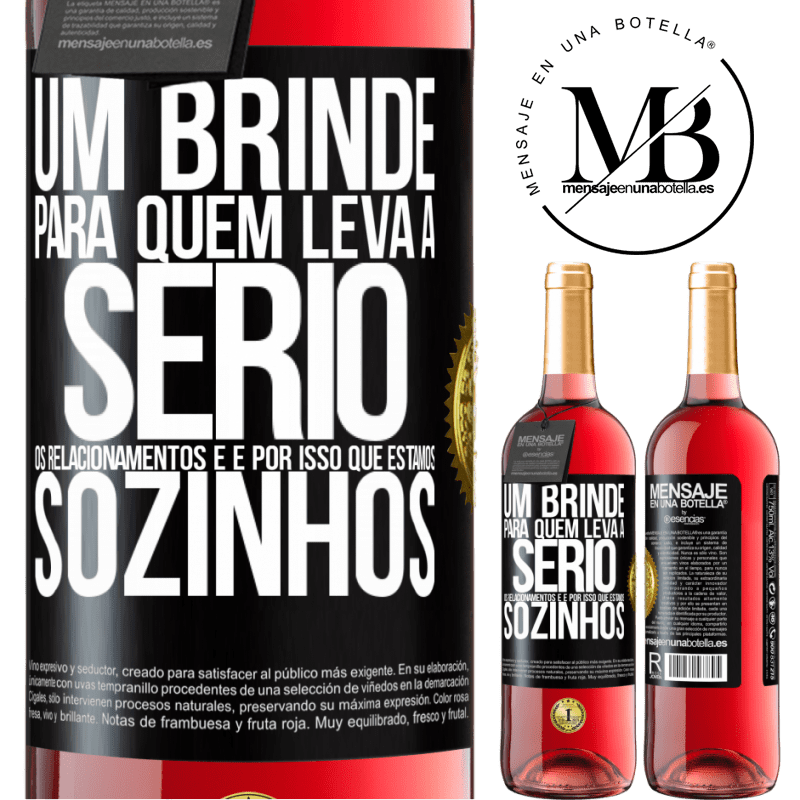 29,95 € Envio grátis | Vinho rosé Edição ROSÉ Um brinde para quem leva a sério os relacionamentos e é por isso que estamos sozinhos Etiqueta Preta. Etiqueta personalizável Vinho jovem Colheita 2023 Tempranillo