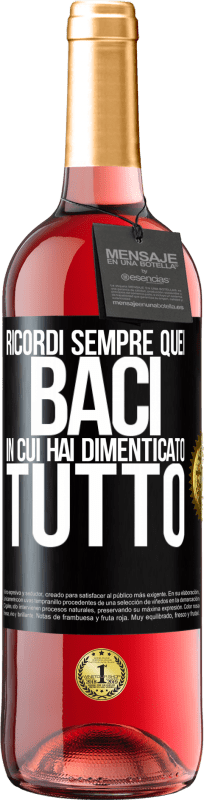 29,95 € Spedizione Gratuita | Vino rosato Edizione ROSÉ Ricordi sempre quei baci in cui hai dimenticato tutto Etichetta Nera. Etichetta personalizzabile Vino giovane Raccogliere 2025 Tempranillo
