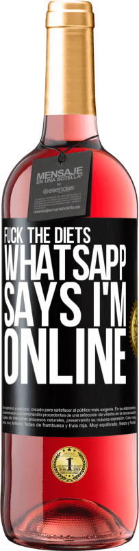 29,95 € | Розовое вино Издание ROSÉ Трахни диеты, WhatsApp говорит, что я онлайн Черная метка. Настраиваемая этикетка Молодое вино Урожай 2023 Tempranillo
