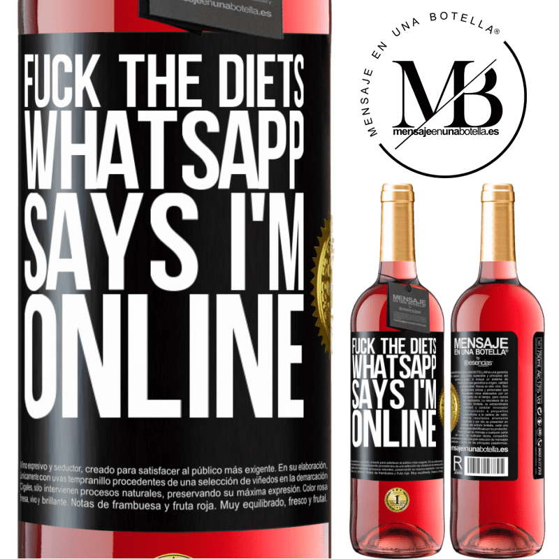 29,95 € Free Shipping | Rosé Wine ROSÉ Edition Fuck the diets, whatsapp says I'm online Black Label. Customizable label Young wine Harvest 2021 Tempranillo