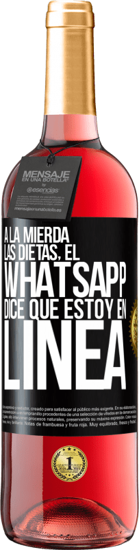 29,95 € | Vino Rosado Edición ROSÉ A la mierda las dietas, el whatsapp dice que estoy en linea Etiqueta Negra. Etiqueta personalizable Vino joven Cosecha 2024 Tempranillo