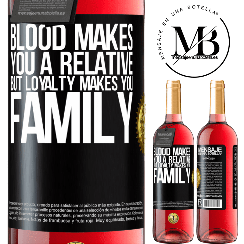 24,95 € Free Shipping | Rosé Wine ROSÉ Edition Blood makes you a relative, but loyalty makes you family Black Label. Customizable label Young wine Harvest 2021 Tempranillo