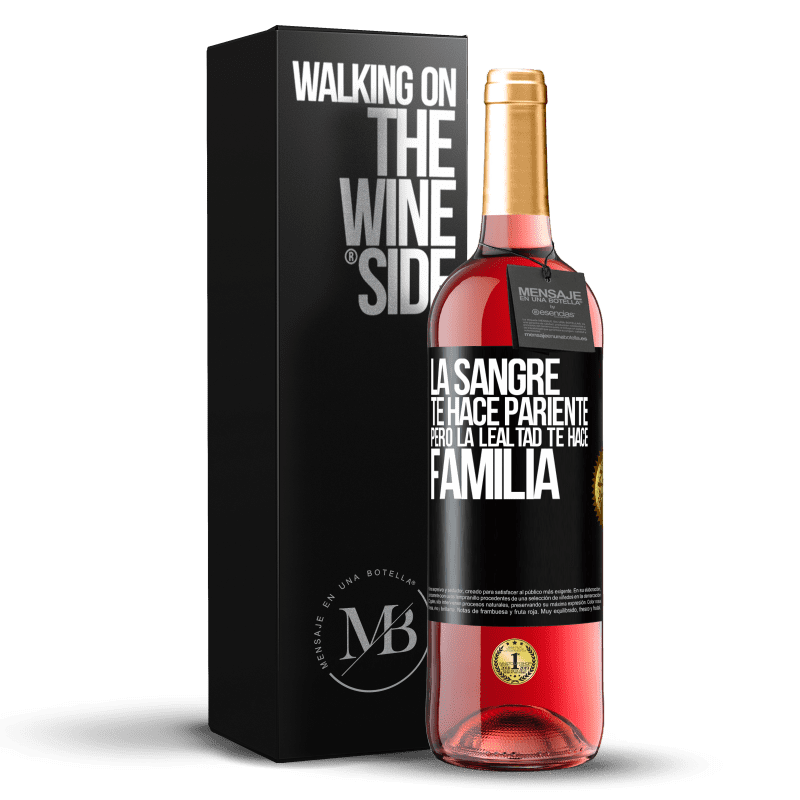 29,95 € Envío gratis | Vino Rosado Edición ROSÉ La sangre te hace pariente, pero la lealtad te hace familia Etiqueta Negra. Etiqueta personalizable Vino joven Cosecha 2024 Tempranillo