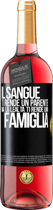 29,95 € | Vino rosato Edizione ROSÉ Il sangue ti rende un parente, ma la lealtà ti rende una famiglia Etichetta Nera. Etichetta personalizzabile Vino giovane Raccogliere 2024 Tempranillo