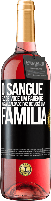 29,95 € | Vinho rosé Edição ROSÉ O sangue faz de você um parente, mas a lealdade faz de você uma família Etiqueta Preta. Etiqueta personalizável Vinho jovem Colheita 2024 Tempranillo