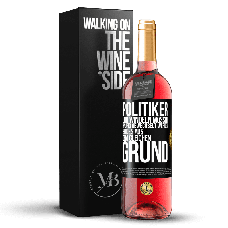29,95 € Kostenloser Versand | Roséwein ROSÉ Ausgabe Politiker und Windeln müssen häufig gewechselt werden. Beides aus dem gleichen Grund Schwarzes Etikett. Anpassbares Etikett Junger Wein Ernte 2025 Tempranillo