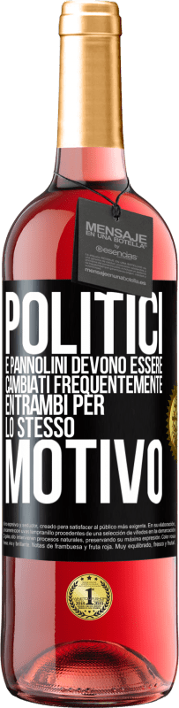 29,95 € | Vino rosato Edizione ROSÉ Politici e pannolini devono essere cambiati frequentemente. Entrambi per lo stesso motivo Etichetta Nera. Etichetta personalizzabile Vino giovane Raccogliere 2024 Tempranillo