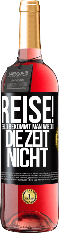 29,95 € | Roséwein ROSÉ Ausgabe Reise! Geld bekommt man wieder, die Zeit nicht Schwarzes Etikett. Anpassbares Etikett Junger Wein Ernte 2024 Tempranillo