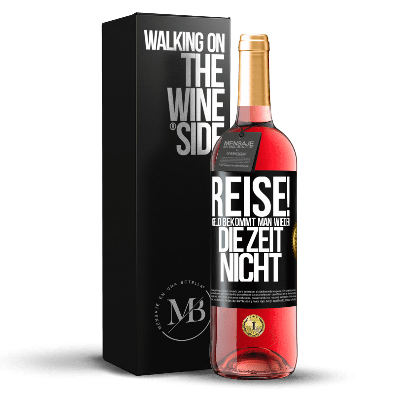 29,95 € Kostenloser Versand | Roséwein ROSÉ Ausgabe Reise! Geld bekommt man wieder, die Zeit nicht Schwarzes Etikett. Anpassbares Etikett Junger Wein Ernte 2025 Tempranillo